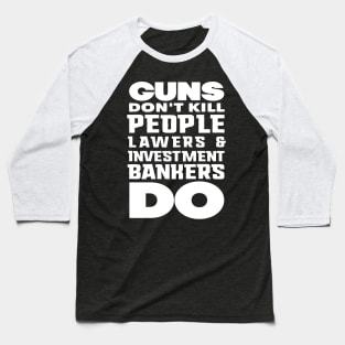 Guns don't kill people (white) Baseball T-Shirt